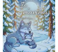 Io e Mamma Per Sempre Insieme: La Più Grande Storia d'Amore