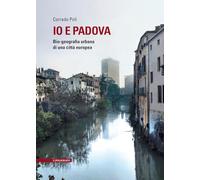 Io e Padova. Bio-geografia urbana di una città europea