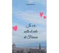 Io e te sotto il cielo di Firenze