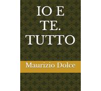 IO E TE. TUTTO
