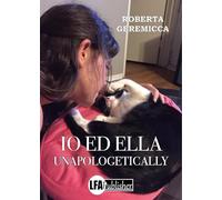 Io ed Ella. Unapologetically