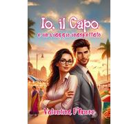 Io, il Capo e un viaggio inaspettato