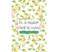 Io, il miglior chef di casa: Ricettario da scrivere con indice compilabile| Quaderno per annotare fino a 95 piatti preferiti | Libro di 100 pagine | ... flessibile | Per adulti e bambini|Giall
