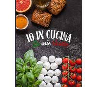 IO IN CUCINA le mie ricette: dal cuore, dalla tradizione e dalla fantasia