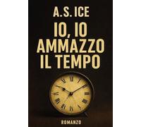 Io, io ammazzo il tempo