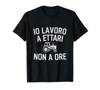 IO LAVORO A ETTARI NO A ORE, Regalo Contadino Agricoltore Camiseta