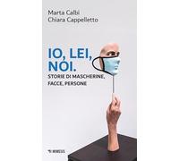 Io, lei, noi. Storie di mascherine, facce, persone (Mimesis)