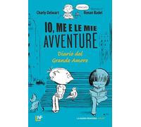 Io, me e le mie avventure. Diario del grande amore (Narrativa Junior)