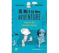 Io, me e le mie avventure. Diario del grande amore (Narrativa Junior)