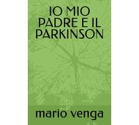 IO MIO PADRE E IL PARKINSON
