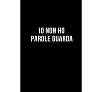 Io non ho parole, guarda: Taccuino per appunti. Quaderno divertente per un collega, amico, amica. Umorismo da ufficio.