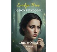 Io non piango mai: Luna e Ombra
