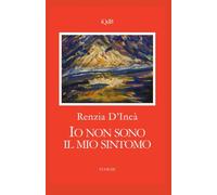 IO NON SONO IL MIO SINTOMO: 5 (Fuochi collana iQdB diretta da Ottavio Rossani)