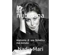 Io, nubivaga: Anatomia di una bisbetica mai domata