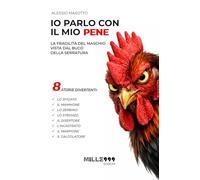 Io parlo con il mio pene: La fragilità del maschio vista dal buco della serratura