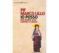 Io posso. Due donne sole contro la mafia (Serie bianca)