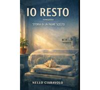 Io Resto: Storia di un padre scelto