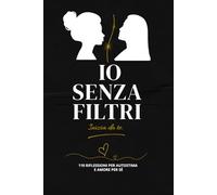 Io senza filtri: Inizia da te