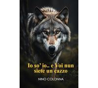 Io so' io.. e Voi nun siete un cazzo
