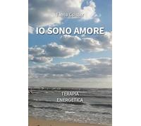 Io sono amore. Terapia energetica (Nuove voci. Strade)