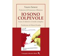 Io sono colpevole. Gaza: il silenzio ci rende complici (I libri della Salamandra)