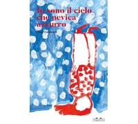 Io sono il cielo che nevica azzurro (Gli anni in tasca)