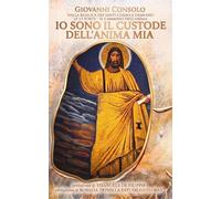 Io sono il custode dell'anima mia: Il cammino spirituale delle 12 porte per la cura e la crescita dell'anima.