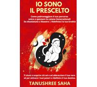 IO SONO IL PRESCELTO: Come padroneggiare il tuo percorso unico e spezzare le catene Generazionali Da disadattato a maestro | Ridefinisci la tua Eredità