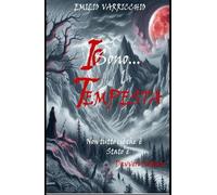 Io sono... la Tempesta: Non tutto ciò che è stato è davvero Perduto (Le Streghe di Benevento)