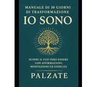 IO SONO: MANUALE DI 30 GIORNI DI TRASFORMAZIONE