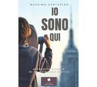 Io sono qui. Appunti di viaggio di un guerriero gentile (Saggistica)