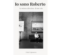 Io sono Roberto: La misura silenziosa di una vita