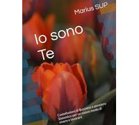 Io sono Te: Costellazioni di Business e pensiero Sistemico per un nuovo modo di vivere e lavorare (Marius SUP - Books)