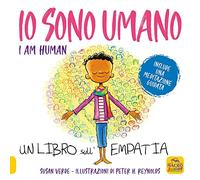 Io sono umano. I am human. Un libro sull'empatia. Ediz. a colori