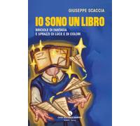 Io sono un libro. Briciole di fantasia e sprazzi di luce e di colori (Karme)