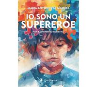 Io sono un supereroe. Ivan e lo spettro autistico