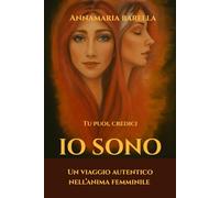IO SONO: Un viaggio autentico nell’anima femminile
