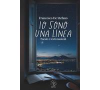 Io sono una linea: Poesie e testi musicali