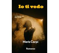 Io ti vedo: Un romanzo della serie Amelia
