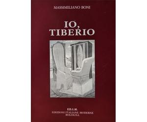 Io Tiberio. Capriccio in forma di dialogo tra storia e fantasia (I libri di Massimiliano Boni)