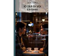 IO TRA DI VOI: Il RItorno