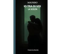 IO TRA DI VOI: La Scelta