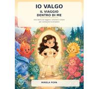 IO VALGO: Il viaggio dentro di me. Una storia da leggere, colorare e vivere per conoscere le emozioni
