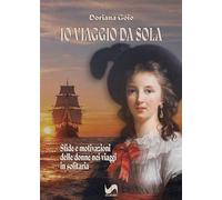 Io viaggio da sola. Sfide e motivazioni delle donne nei viaggi in solitaria (Nobis)