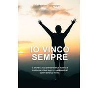 Io vinco sempre! Si, anche tu puoi prenderti le tue rivincite e trasformare i tuoi sogni in realtà grazie al potere della tua mente. Con video lezioni