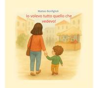 Io volevo tutto quello che vedevo