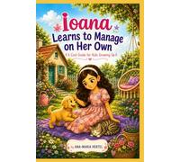 Ioana Learns to Make Her Voice Heard: A book about courage, boundaries, friendship, and self-confidence