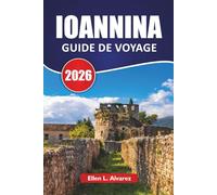 IOANNINA GUIDE DE VOYAGE 2026: Vue sur le lac, histoire ottomane, excursions sur l'île, cuisine locale et conseils de voyage pour visiter le nord-ouest de la Grèce