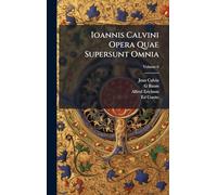 Ioannis Calvini Opera Quae Supersunt Omnia