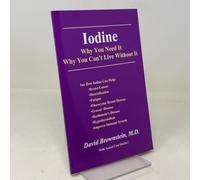 IODINE : WHY YOU NEED IT WHY YOU CANT LIVE WITHOUT IT